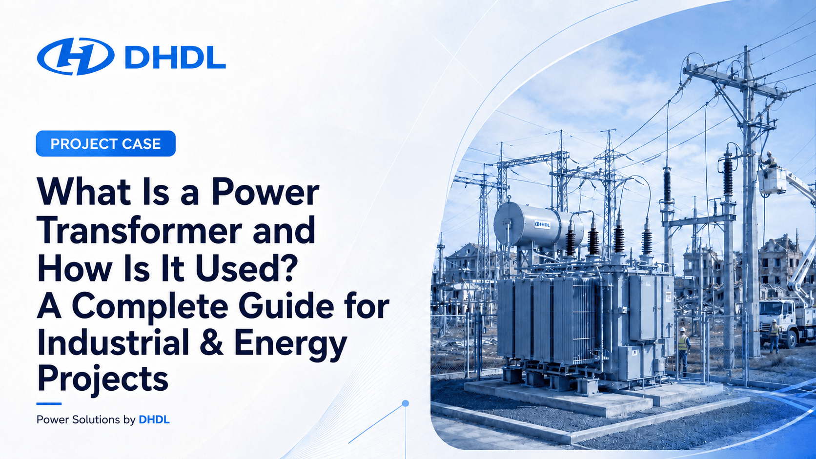 What Is a Power Transformer and How Is It Used
