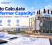 how to calculate transformer capacity
